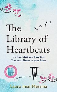 The Library of Heartbeats by Laura Imai Messina