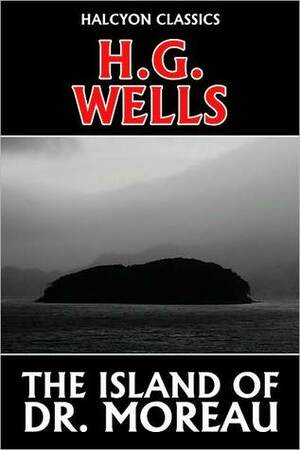 The Island of Dr. Moreau by H. G. Wells by H.G. Wells