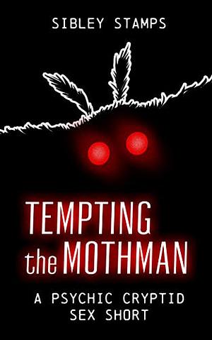 Tempting The Mothman by Sibley Stamps