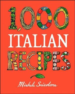 1,000 Italian Recipes by Michele Scicolone
