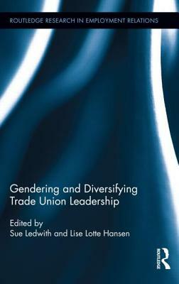 Gendering and Diversifying Trade Union Leadership by 