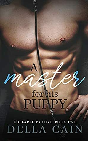 A Master for His Puppy by Della Cain