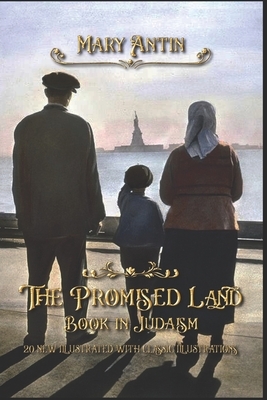 The Promised Land: 20 new illustrated with classic illustrations by Mary Antin