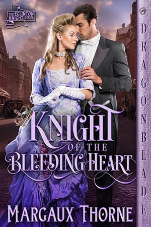 Knight of the Bleeding Heart by Margaux Thorne