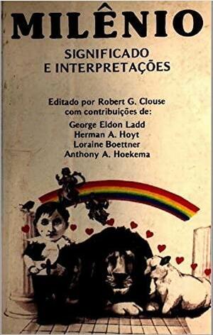 Milênio: Significado e Interpretações by Robert G. Clouse