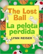 The Lost Ball/La pelota perdida by Lynn Reiser