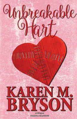 Unbreakable Hart by Dakota Madison, Karen M. Bryson