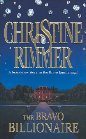 The Bravo Billionaire by Christine Rimmer