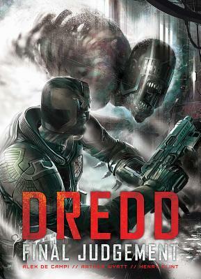 Dredd: Final Judgement by Alex de Campi, Arthur Wyatt, Henry Flint