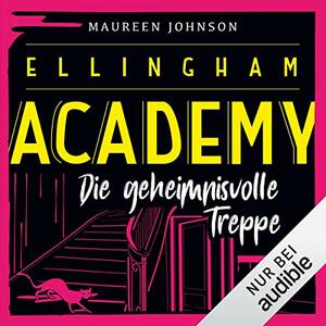 Die geheimnisvolle Treppe by Maureen Johnson