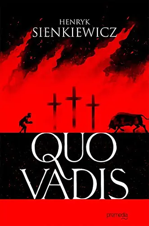 Quo Vadis? by Henryk Sienkiewicz