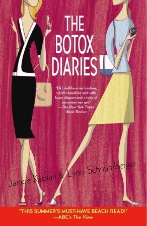 The Botox Diaries by Janice Kaplan, Lynn Edelman Schnurnberger
