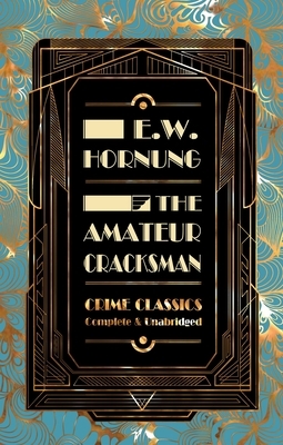 The Amateur Cracksman by E. W. Hornung