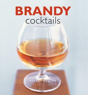 Brandy Cocktails by Stuart Walton