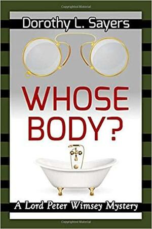 Whose Body?: Lord Peter Wimsey Book 1 by Dorothy L. Sayers