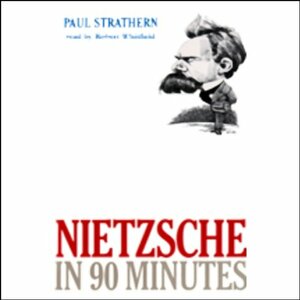 Nietzsche in 90 Minutes by Paul Strathern