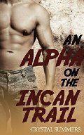An Alpha On The Incan Trail by Crystal Summers