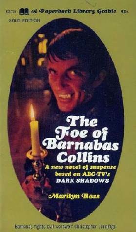 The Foe of Barnabas Collins by Marilyn Ross