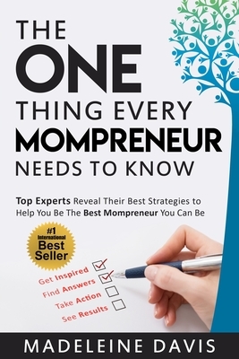 The One Thing Every Mompreneur Needs to Know by Madeleine Davis