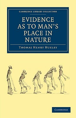 Evidence as to Man's Place in Nature by Thomas Henry Huxley