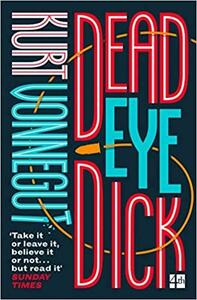 Deadeye Dick by Kurt Vonnegut