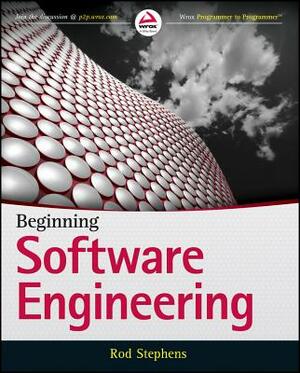 Beginning Software Engineering by Rod Stephens