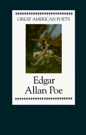 Great American Poets: Edgar Allan Poe by Edgar Allan Poe