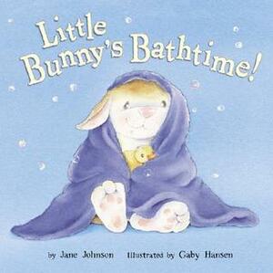 Little Bunny's Bathtime! by Jane Johnson, Gaby Hansen