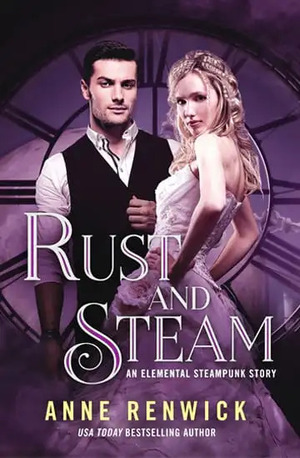 Rust and Steam by Anne Renwick