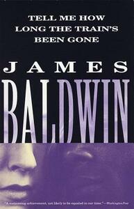 Tell Me How Long the Train's Been Gone by James Baldwin