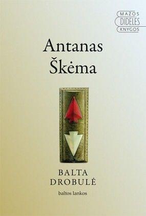 Balta drobulė by Antanas Škėma