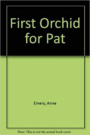 First Orchid for Pat by Anne Emery