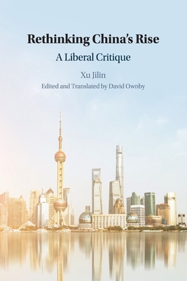 Rethinking China's Rise: A Liberal Critique by 