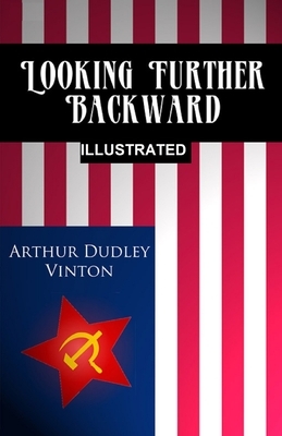 Looking Further Backward ILLUSTRATED by Arthur Dudley Vinton