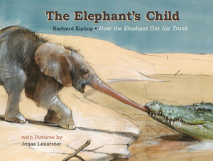 The Elephant's Child by Rudyard Kipling