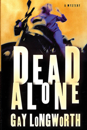 Dead Alone by Gay Longworth