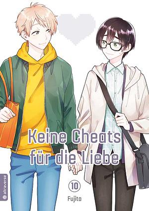 Keine Cheats für die Liebe, Band 10 by Fujita