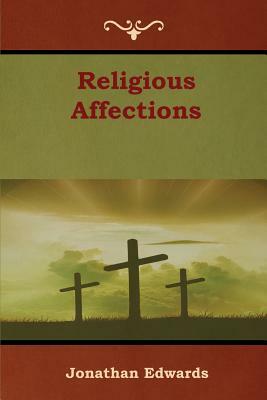 Religious Affections by Jonathan Edwards