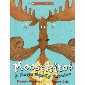 Moosekitos by Margie Palatini, Henry Cole