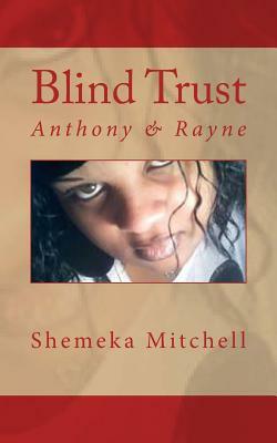 Blind Trust: Ant & Rayne by Shemeka Mitchell