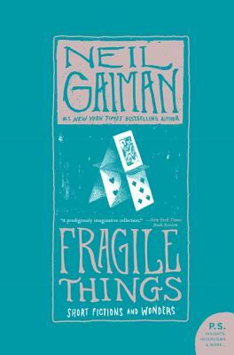 Fragile Things: Short Fictions and Wonders by Neil Gaiman