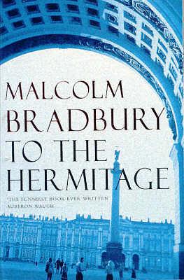 To The Hermitage by Malcolm Bradbury