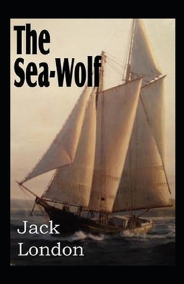 The Sea Wolf Illustrated by Jack London