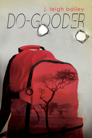 Do-Gooder by J. Leigh Bailey