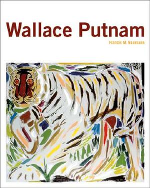 Wallace Putnam 1899-1989 by Francis M. Naumann