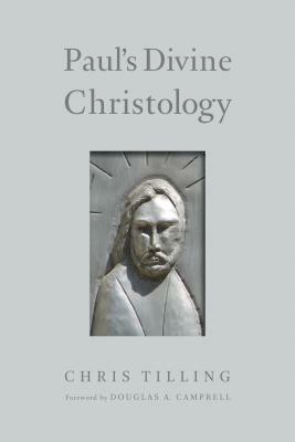 Paul's Divine Christology by Chris Tilling