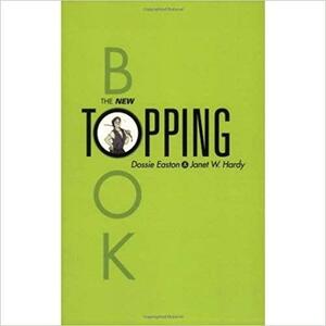 The New Topping Book by Janet W. Hardy, Dossie Easton