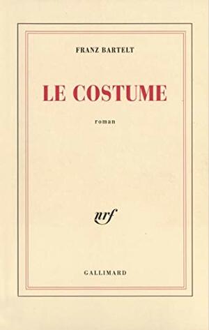 Le Costume by Franz Bartelt