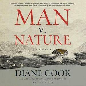 Man V. Nature by Diane Cook