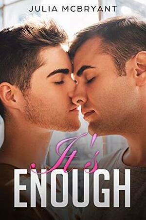 It's Enough by Julia McBryant